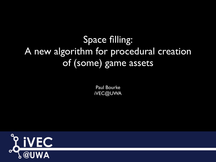 space filling a new algorithm for procedural creation of