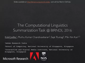 Slides available at http://bit.ly/cl-scisumm16-slides and will be filed in GitHub.  Slides