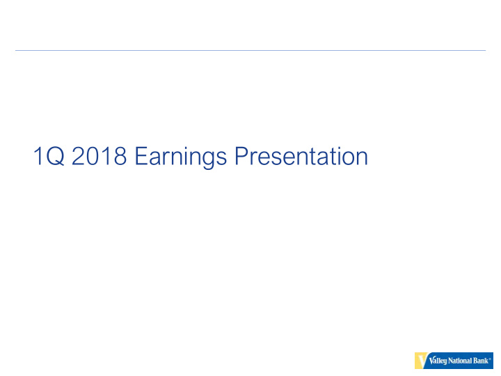 1q 2018 earnings presentation forward looking statements