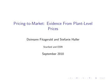 Pricing-to-Market: Evidence From Plant-Level  Prices  Doireann Fitzgerald and Stefanie Haller