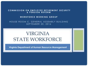 VIRGINIA  STATE WORKFORCE  Virginia Department of Human Resource Management  EMPLOYMENT LEVELS