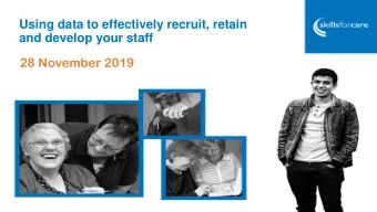 Using data to effectively recruit, retain  and develop your staff  28 November 2019  Introduction