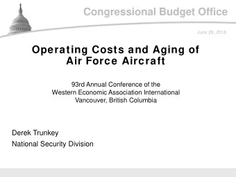 Congressional Budget Office  June 29, 2018  Operating Costs and Aging of  Air Force Aircraft  93rd