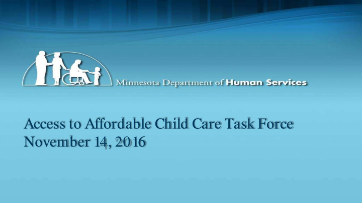 access to affordable child care task force november 14