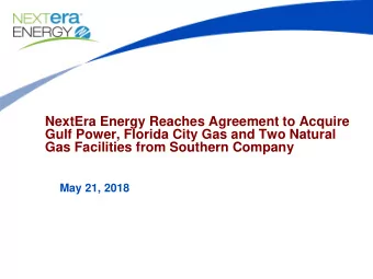 Gas Facilities from Southern Company  May 21, 2018  Forward Looking Statements  This document