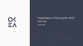 Presentation of first quarter 2020  OKEA ASA  28 April 2020  General and disclaimer  This
