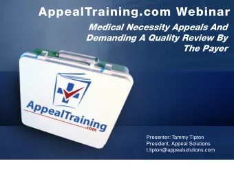 AppealTraining.com Webinar  Medical Necessity Appeals And  Demanding A Quality Review By  The Payer