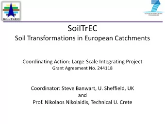 SoilTrEC  Soil Transformations in European Catchments  Coordinating Action: Large-Scale Integrating