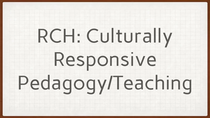 rch culturally responsive pedagogy teaching