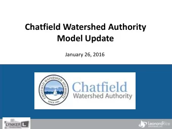 Chatfield Watershed Authority  Model Update  January 26, 2016  Introduction  Project Overview
