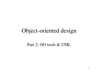 Object-oriented design  Part 2: OO tools &amp; UML  1  CRC cards  Design tool &amp; method for