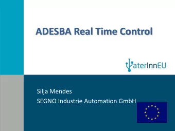 ADESBA Real Time Control  Silja Mendes  SEGNO Industrie Automation GmbH  In a nutshell  Fully