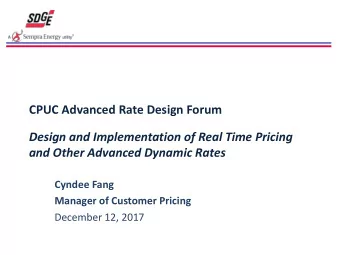 Design and Implementation of Real Time Pricing and Other Advanced Dynamic Rates  Cyndee Fang