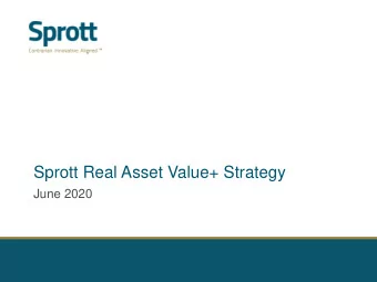 Sprott Real Asset Value+ Strategy  June 2020  Disclaimer  This information is for information