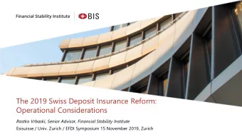 The 2019 Swiss Deposit Insurance Reform:  Operational Considerations  Rastko Vrbaski, Senior