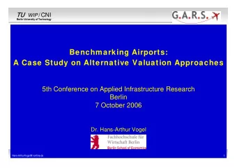 Benchmarking Airports:  A Case Study on Alternative Valuation Approaches  5th Conference on Applied
