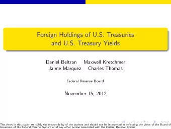 Foreign Holdings of U.S. Treasuries  and U.S. Treasury Yields  Daniel Beltran  Maxwell Kretchmer
