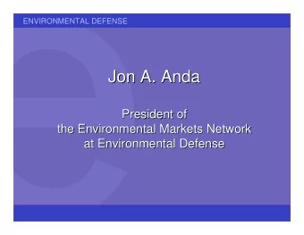 Jon A. Anda  Jon A. Anda  President of  President of  the Environmental Markets Network  the