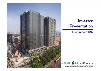 Investor  Presentation  November 2015  www.mitsuifudosan.co.jp/english  Contents 1  About Mitsui