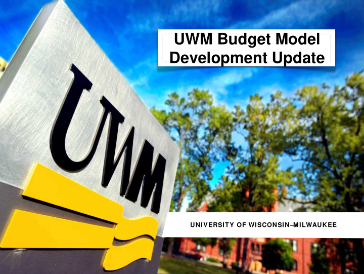 uwm budget model development update