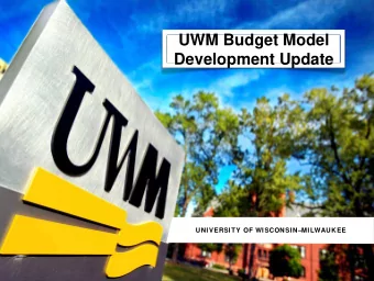 UWM Budget Model  Development Update  UNIVERSITY OF WISCONSINMILWAUKEE  Budget Model Update