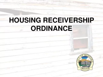 HOUSING RECEIVERSHIP  ORDINANCE  OVERVIEW  Four properties have been deemed a threat to the public