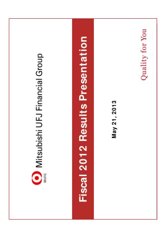 Fiscal 2012 Results Presentation  May 21, 2013 This document contains forward - looking statements
