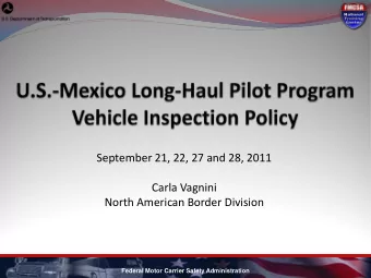 September 21, 22, 27 and 28, 2011  Carla Vagnini  North American Border Division  Federal Motor