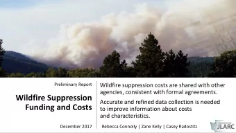 Wildfire Suppression  Accurate and refined data collection is needed  Funding and Costs  to improve