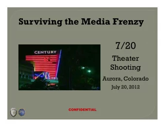 7/20  Theater  Shooting  Aurora, Colorado  July 20, 2012  CONFIDENTIAL  THIS IS A CONFIDENTIAL