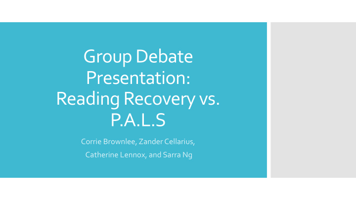 group debate presentation reading recovery vs p a l s