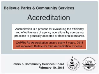 Accreditation  Accreditation is a process for evaluating the efficiency  and effectiveness of
