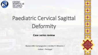 Paediatric Cervical Sagittal  Deformity  Case series review  Nunes AM; Campagnolo J; Jordo P;