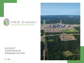 AU G U S T  C O R P O R AT E  P R E S E N TAT IO N  2020 INVESTMENT HIGHLIGHTS  MEG has taken