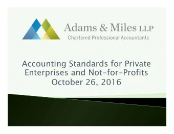 Accounting Standards for Private  Enterprises and Not-for-Profits  October 26, 2016  Leanne