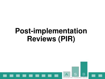 Post-implementation  Reviews (PIR)  Disclaimer  The views and opinions expressed in this