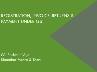 CA. Rashmin Vaja  Khandhar Mehta &amp; Shah  1  CONTENTS  REGISTRATION  INVOICE PATTERN  DEBIT