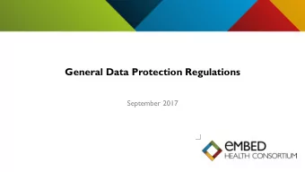 General Data Protection Regulations  September 2017  We will be members of the EU in 2018 and