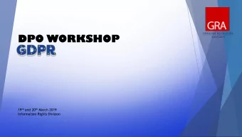 DPO WORKSHOP 19 th and 20 th March 2019  Information Rights Division  TODAYS AGENDA 09:30
