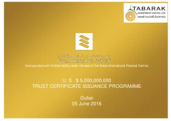 U. S . $ 5,000,000,000  TRUST CERTIFICATE ISSUANCE PROGRAMME  Dubai  05 June 2016  1     GOLD
