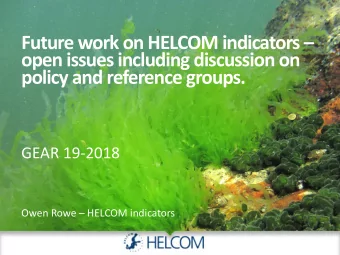 Future work on HELCOM indicators   open issues including discussion on  policy and reference
