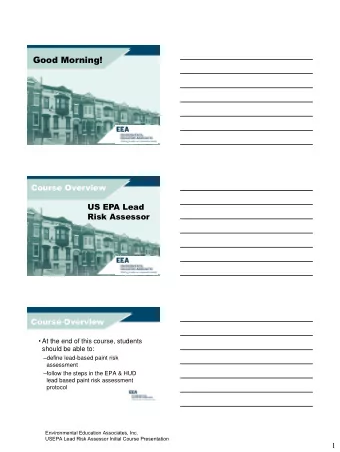 Good Morning!  Course Overview  US EPA Lead  Risk Assessor  Course Overview  At the end of this