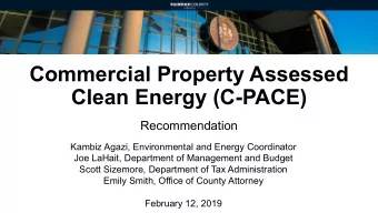 Clean Energy (C-PACE)  Recommendation  Kambiz Agazi, Environmental and Energy Coordinator  Joe