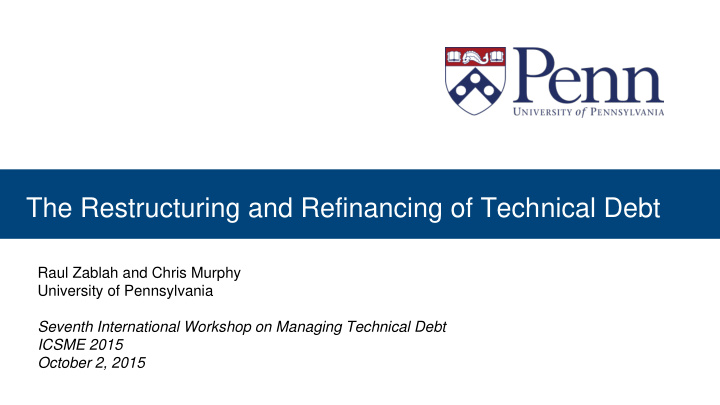 the restructuring and refinancing of technical debt