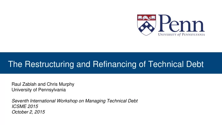 the restructuring and refinancing of technical debt