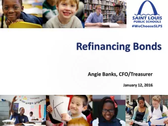 Refinancing Bonds  Angie Banks, CFO/Treasurer  January 12, 2016  Situation  Opportunity to