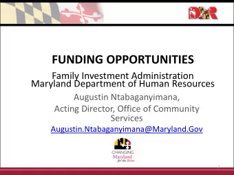FUNDING OPPORTUNITIES  Family Investment Administration  Maryland Department of Human Resources