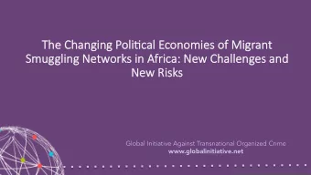 The Changing Poli-cal Economi  mies of Migrant  Smu  muggling Networks in Africa: New Challenges