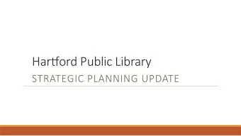 Har3ord Public Library  STRATEGIC PLANNING UPDATE  Planning Overview  Laying  Mapping  Tes&lt;ng