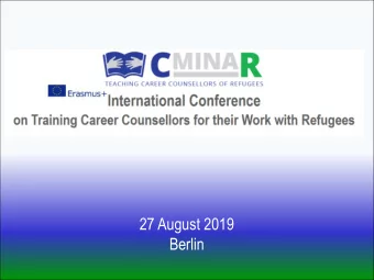 27 August 2019  Berlin  Welcome to the  Conference  Karl-Heinz P. Kohn  Project Coordinator CMinaR,